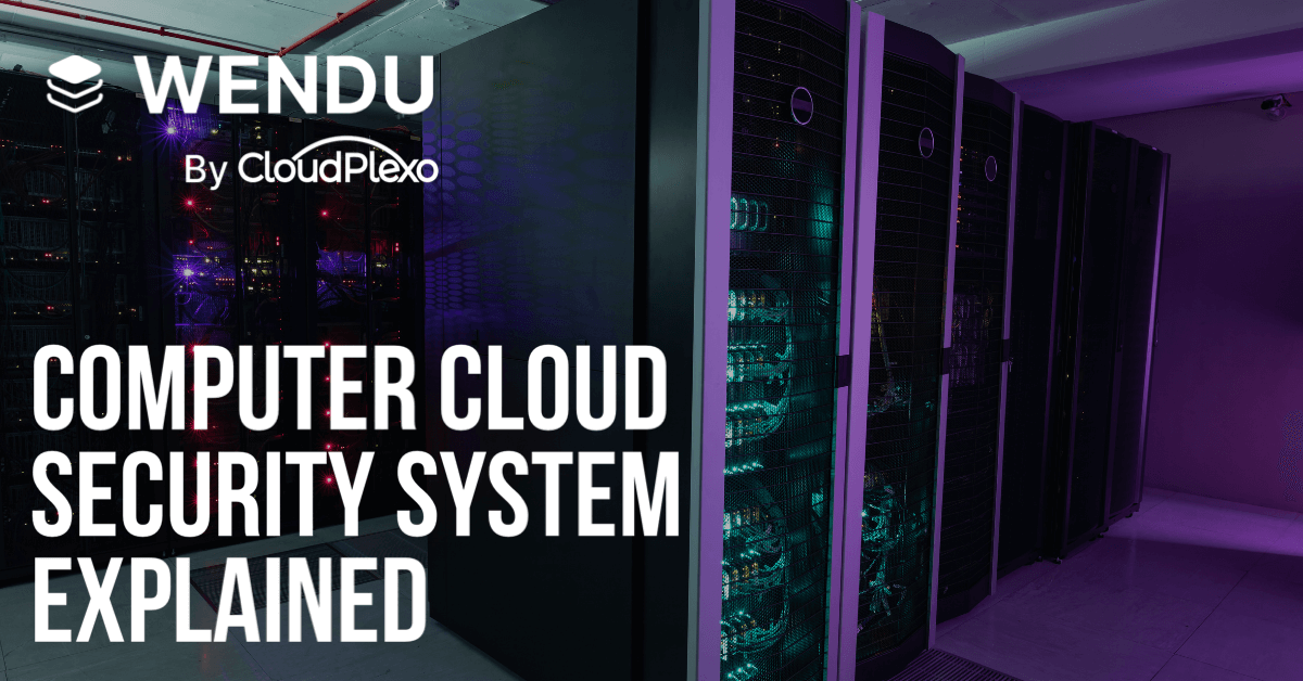 Wendu - Cloud Security and Management Solution